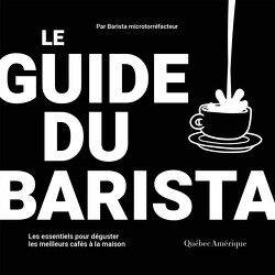 Le Guide du barista - Nouvelle édition