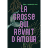 La grosse qui rêvait d’amour